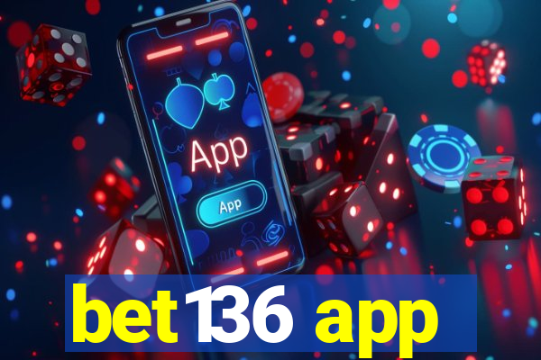 bet136 app